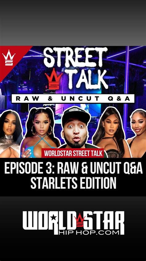 worldstar uncut|WSHH Presents “Street Talk” Raw & Uncut Q&A